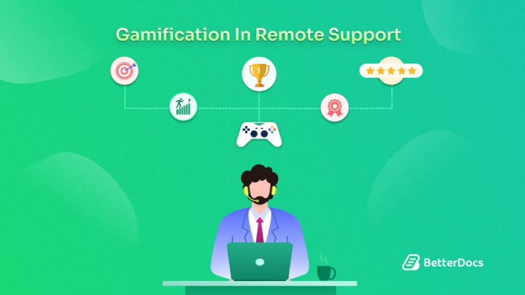Ideas of Gamification In Remote Support To Improve Engagement