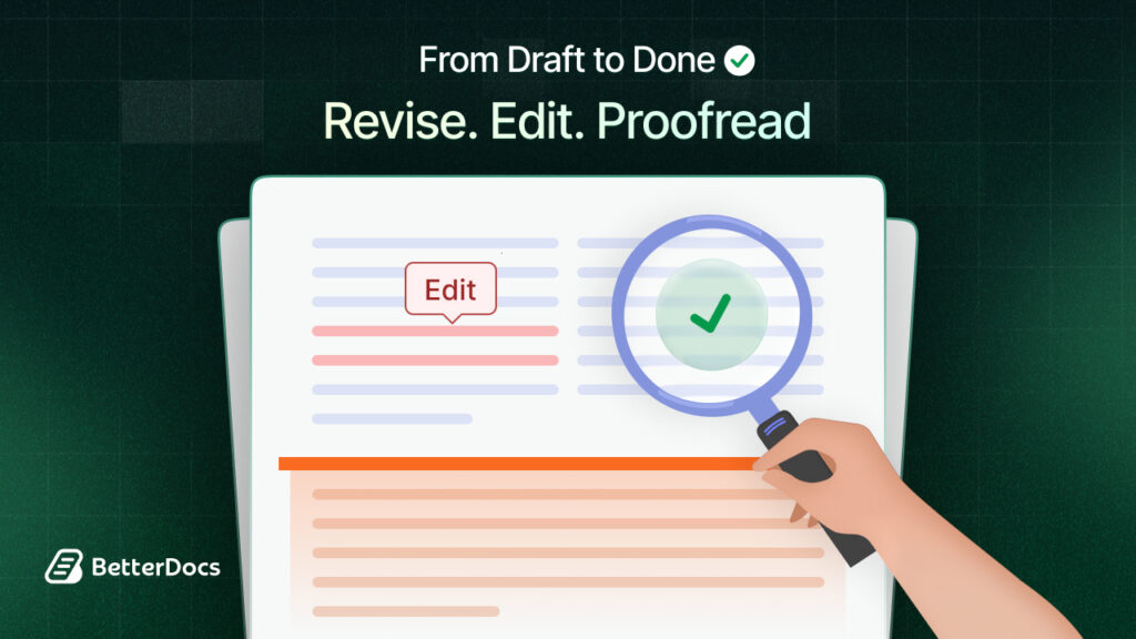 Revising, Editing And Proofreading: What Is the Difference? - BetterDocs